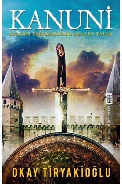 Timaş Yayınları Kanuni Kılıcın Yapamadığını Adalet Yapar