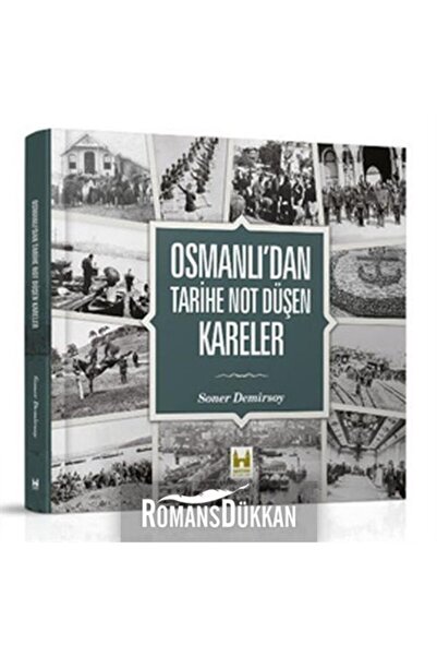 Çamlıca Basım Yayın Osmanlı’dan Tarihe Not Düşen Kareler