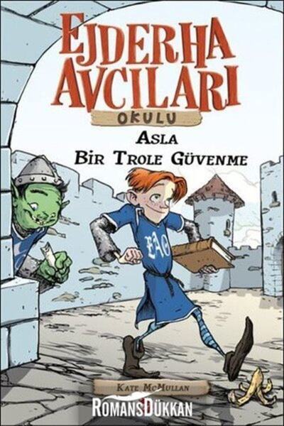 Beyaz Balina Yayınları Ejderha Avcıları Okulu 18 - Asla Bir Trol'e Güvenme