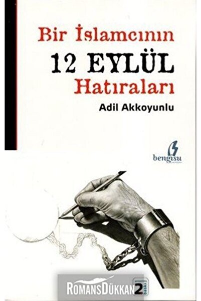 Bengisu Yayınları Bir Islamcının 12 Eylül Hatıraları / Adil Akkoyunlu / / 978...