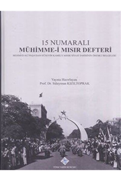 Türk Tarih Kurumu Yayınları 15 Numaralı Mühimme-­i Mısır Defteri