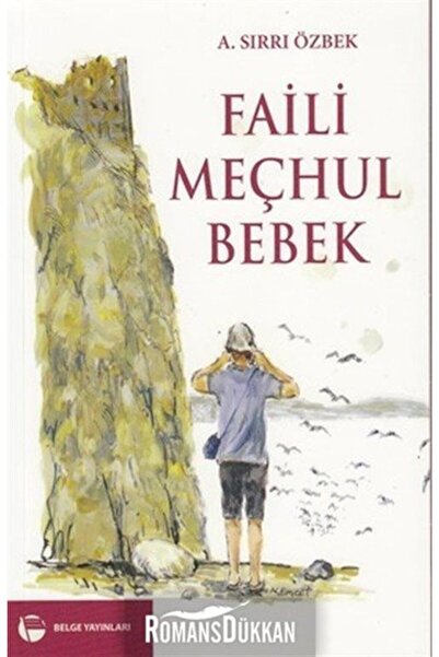 Belge Yayınları Faili Meçhul Bebek / A. Sırrı Özbek / / 9789753441438