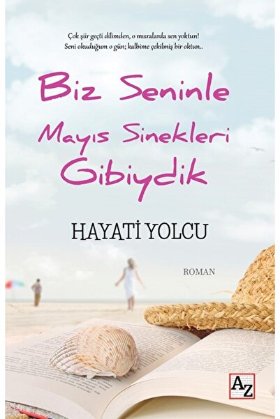 Az Kitap Biz Seninle Mayıs Sinekleri Gibiydik-Hayati Yolcu