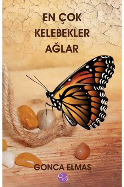 En Çok Kelebekler Ağlar-gonca Elmas