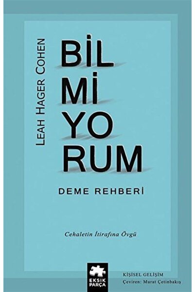 Eksik Parça Yayınları Bilmiyorum Deme Rehberi