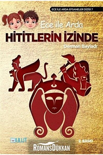 Bulut Yayınları Ece Ile Arda Efsaneler Dizisi 7/ Hitit'lerin Izinde
