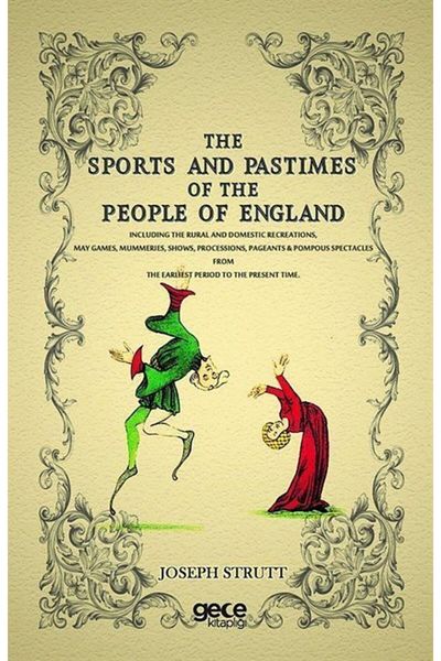 Gece Kitaplığı The Sports And Pastimes Of The People Of England - Joseph Strutt