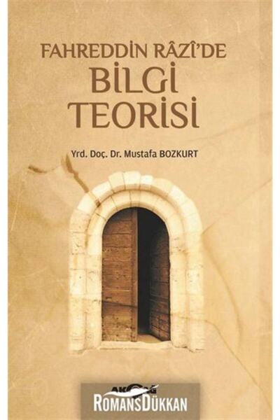 Akçağ Yayınları Fahreddin Razi'de Bilgi Teorisi