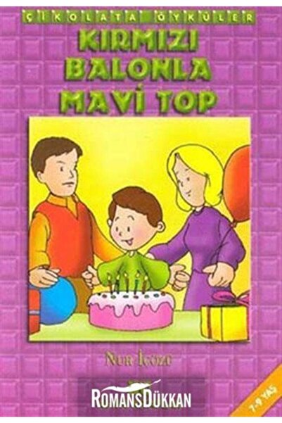 Altın Kitaplar Çikolata Öyküler Kırmızı Balonla Mavi Top