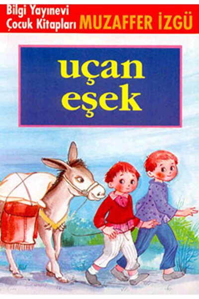 Bilgi Yayınevi Uçan Eşek / Muzaffer İzgü / Bilgi Yayınevi / 9789754945614