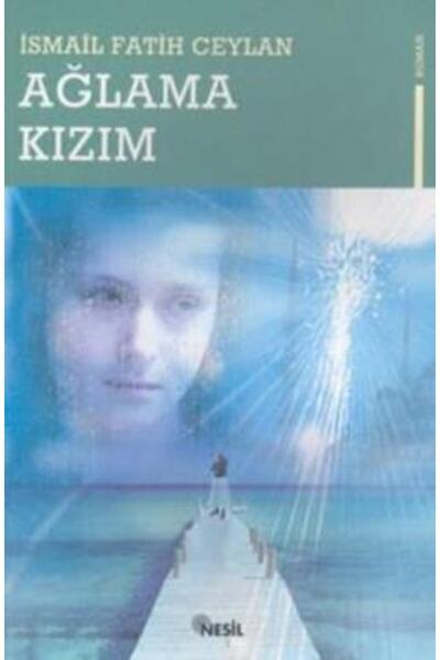Nesil Yayınları Ağlama Kızım