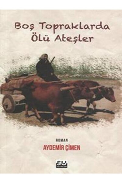 Su Yayınevi Boş Topraklarda Ölü Ateşler