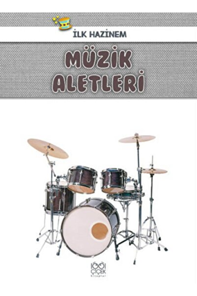 1001 Çiçek Kitaplar Müzik Aletleri-ilk Hazinem / - Denise Ryan