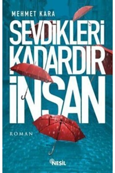 Nesil Yayınları Sevdikleri Kadardır Insan / Mehmet Kara / / 9786051625997