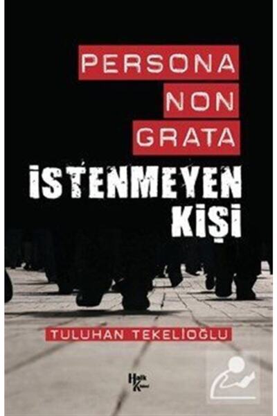 Halk Kitabevi Persona Non Grata - İstenmeyen Kişi kitabı - Tuluhan Tekelioğlu...