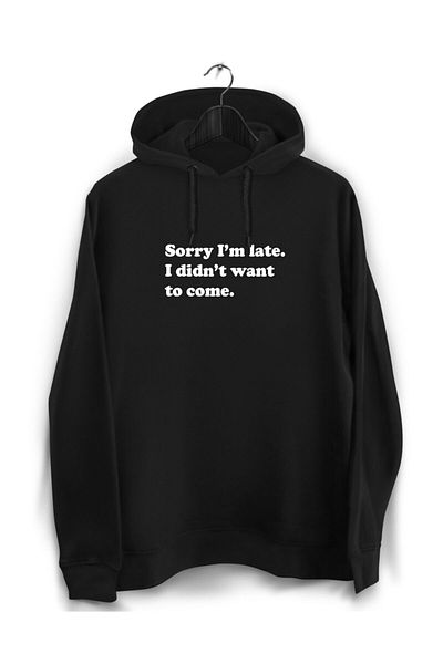 YEACHY Unisex Μαύρα αστεία δώρα Sorry Late printed φούτερ