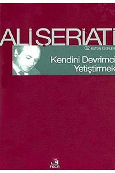 Fecr Yayınları Kendini Devrimci Yetiştirmek / Ali Şeriati / Fecr Yayınları / ...