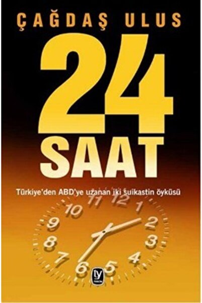 Tekin Yayınevi 24 Saat Türkiye'den Abd'ye Uzanan Iki Suikastin Öyküsü
