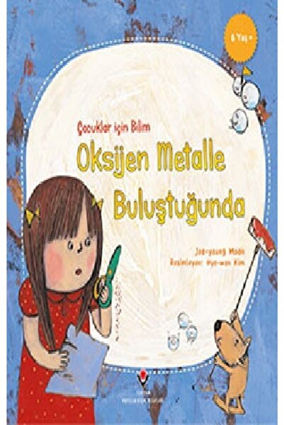 Tübitak Yayınları عندما يلتقي الأكسجين بالمعدن - العلوم للأطفال - جو يونغ مون...