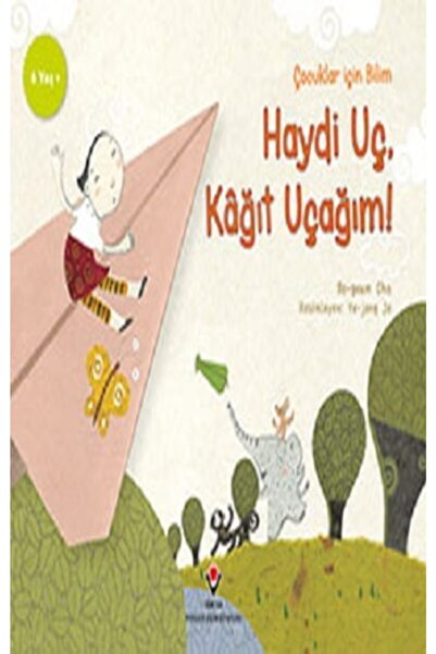 Tübitak Yayınları العلوم للأطفال - هيا بنا نطير، طائرتي الورقية! Bo-geum Cha ...