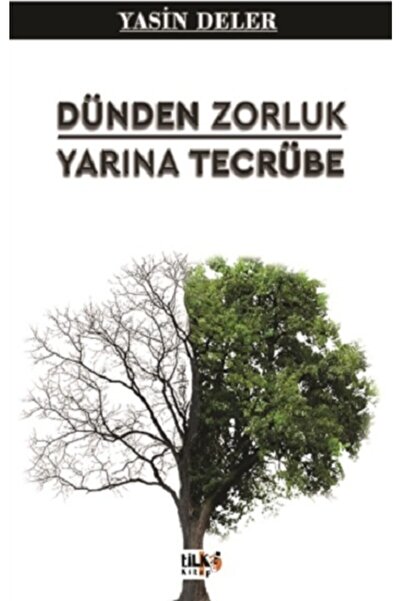 Dünden Zorluk Yarına Tecrübe - Yasin Deler