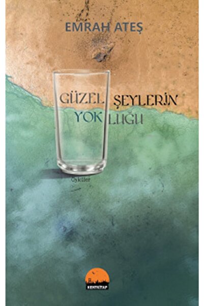 Kent Kitap Güzel Şeylerin Yokluğu