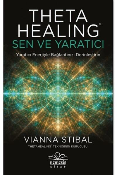 Nemesis Kitap Thetahealing: Sen Ve Yaratıcı Vianna Stibal