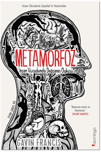 Domingo Yayınevi Metamorfoz: Insan Vücudunda Değişimin Öyküsü - Gavin Francis