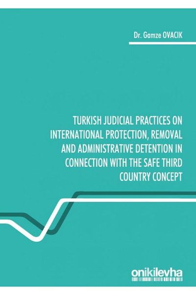 On İki Levha Yayıncılık International Protection - Removal and Administrative Detention in Turkish Judicial Practices