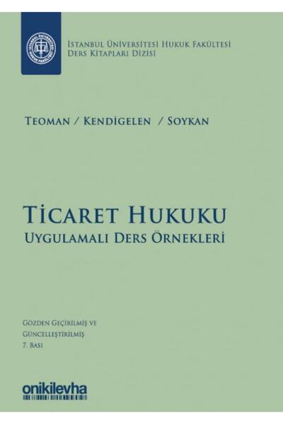 On İki Levha Yayıncılık Ticaret Hukuku Uygulama Ders Örnekleri-ömer Teoman, A...