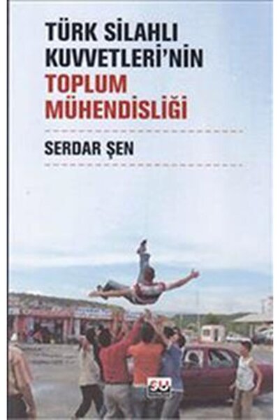 Su Yayınevi Türk Silahlı Kuvvetleri’nin Toplum Mühendisliği