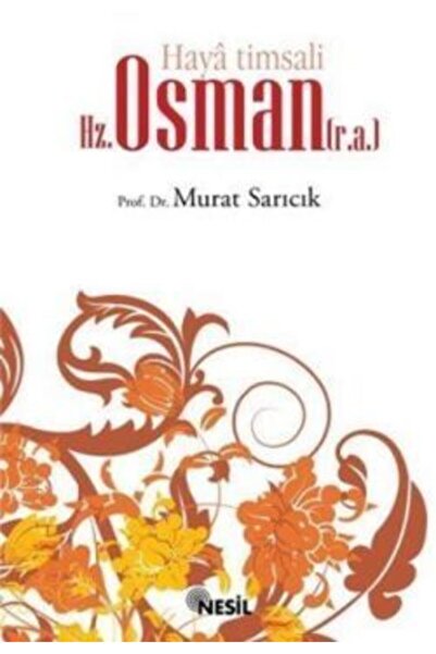 Nesil Yayınları Haya Timsali Hz. Osman (r.a.)