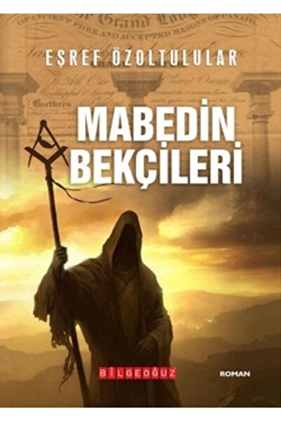 Bilgeoğuz Yayınları Mabedin Bekçileri - Eşref Özoltulular