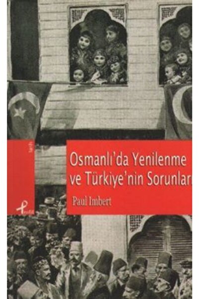 Profil Kitap Osmanlı’da Yenilenme Ve Türkiye’nin Sorunları