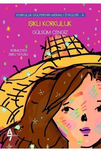 A7 Kitap Işıklı Korkuluk - Korkuluk Gülperi'nin Meraklı Öyküleri 8 / Gülsüm C...
