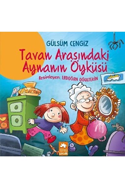 Eksik Parça Yayınları Tavan Arasındaki Aynanın Öyküsü - - Gülsüm Cengiz Kitabı