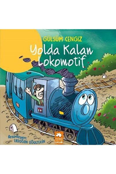 Eksik Parça Yayınları Yolda Kalan Lokomotif / Gülsüm Cengiz / Eksik Parça Yay...