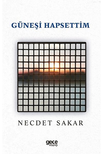 Genel Markalar Güneşi Hapsettim - Necdet Sakar 9786257411080
