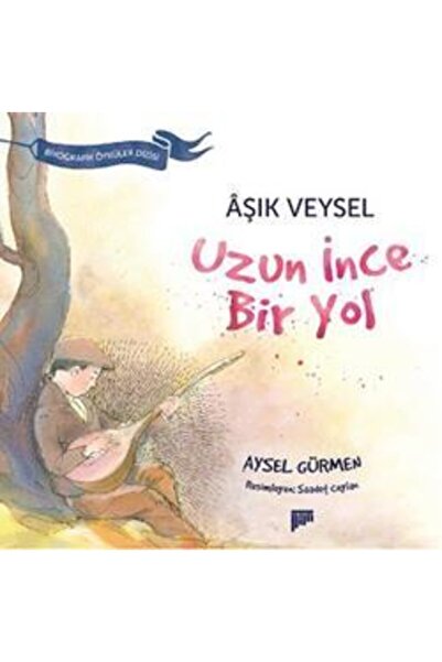 Pan Yayıncılık Aşık Veysel / Uzun İnce Bir yol / Aysel Gürmen / Pan Yayıncılı...