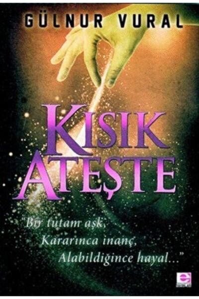 E yayınları Kısık Ateşte - - Gülnur Vural Kitabı