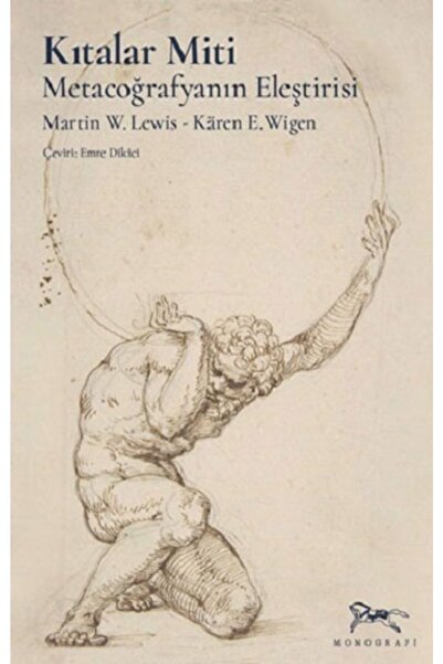 Doğan Kitap Kıtalar Miti - Monografi Yayınları - Martin W. Lewis & Karen E. W...