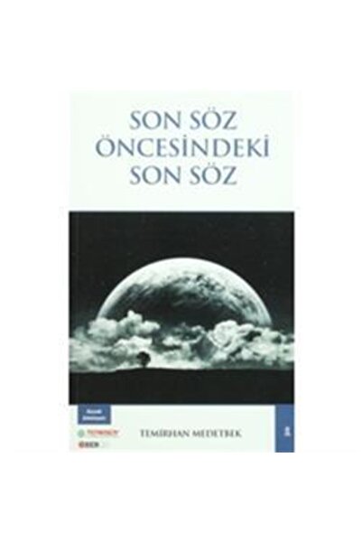 Son Söz Öncesindeki Son Söz - - Temirhan Medetbek Kitabı