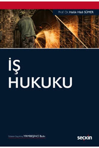 Seçkin Yayıncılık Iş Hukuku-haluk Hadi Sümer