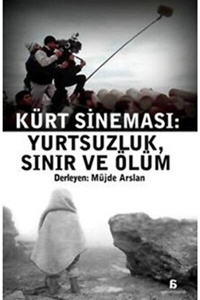 Agora Kitaplığı Kürt Sineması: Yurtsuzluk, Sınır Ve Ölüm - - Müjde Arslan Kitabı