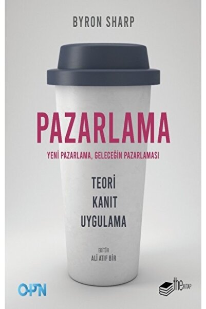 The Kitap Pazarlama – Yeni Pazarlama, Geleceğin Pazarlaması /byron Sharp