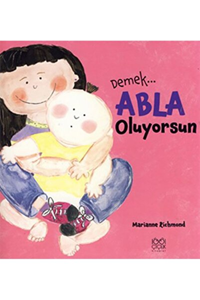 1001 Çiçek Kitaplar Demek Abla Oluyorsun