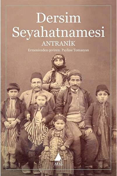Aras Yayıncılık Dersim Seyahatnamesi - Antranik