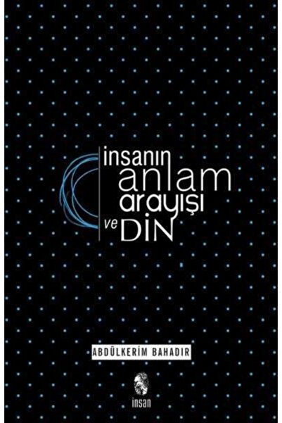 İnsan Yayınları Insanın Anlam Arayışı Ve Din