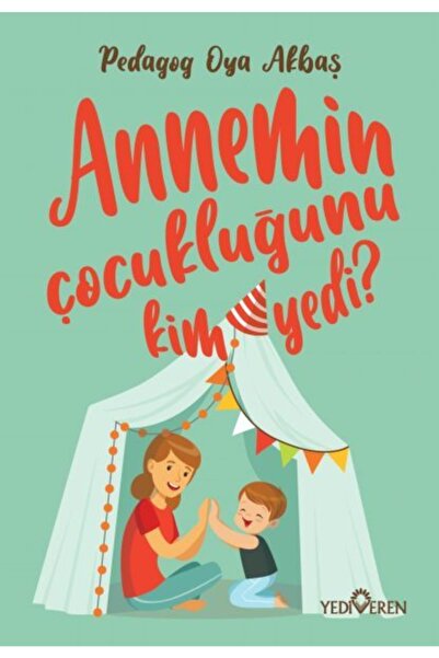 Yediveren Yayınları Annemin Çocukluğunu Kim Yedi? _son Baskı _2022 Basım