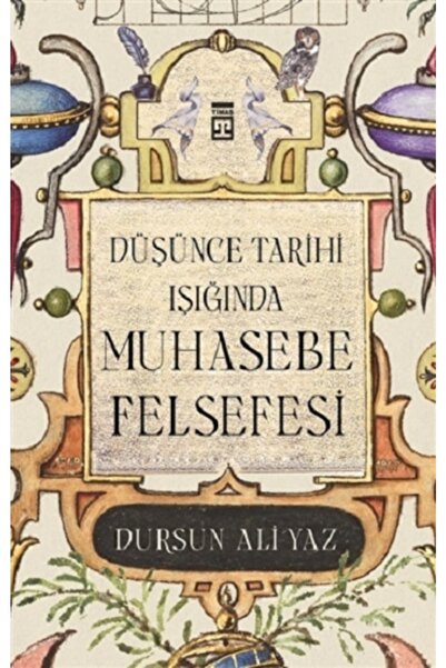 Timaş Yayınları Düşünce Tarihi Işığında Muhasebe Felsefesi / Dursun Ali Yaz